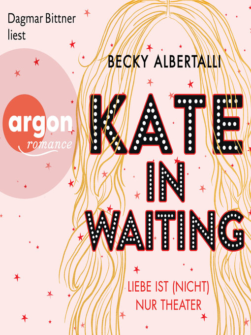 Title details for Kate in Waiting--Liebe ist (nicht) nur Theater (Ungekürzt) by Becky Albertalli - Available